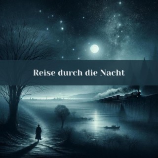 Reise durch die Nacht