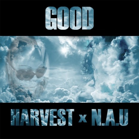 Good (feat. N.A.U.) | Boomplay Music