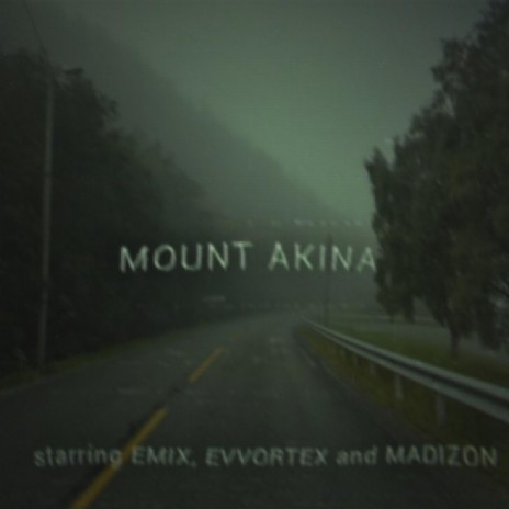 MOUNT AKINA ft. MADIZON & EMIX | Boomplay Music