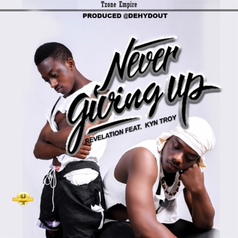 Never Giving up ft. Kyn Troy | Boomplay Music