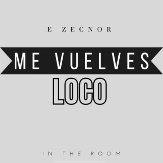 Me Vuelves Loco lyrics | Boomplay Music