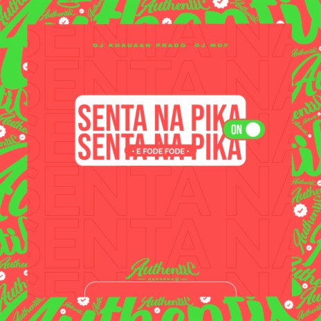 Senta na Pika e Fode Fode ft. Dj Khauaan Prado | Boomplay Music