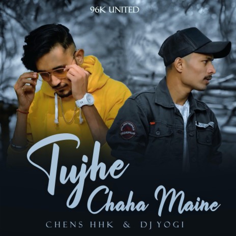 Tujhe Chaha Maine | Boomplay Music
