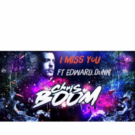 I Miss You ft. Edward Dunn