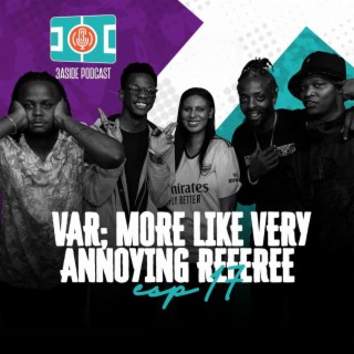 VAR more like Very Annoying Referee with Tim, Babz, Schwaz, Blaise and Far | 3AsidePodcast