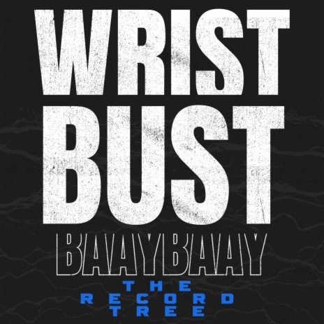 Wrist Bust ft. BaayBaay | Boomplay Music