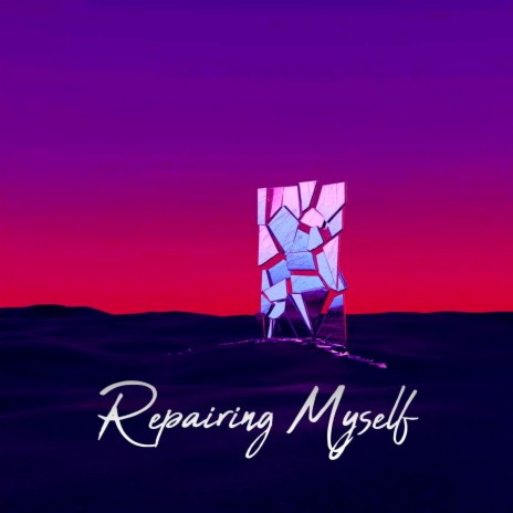 Repairing Myself | Boomplay Music