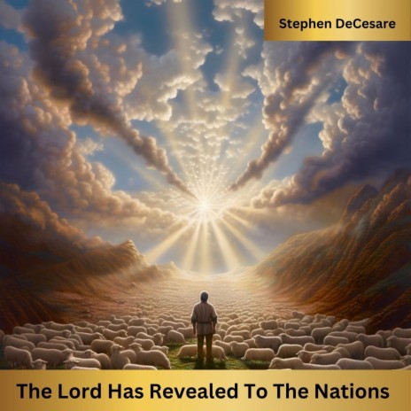 The Lord Has Revealed to the Nations | Boomplay Music