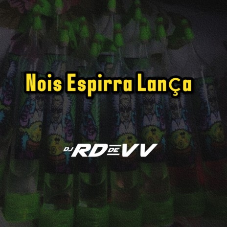 Nois Espirra Lança | Boomplay Music