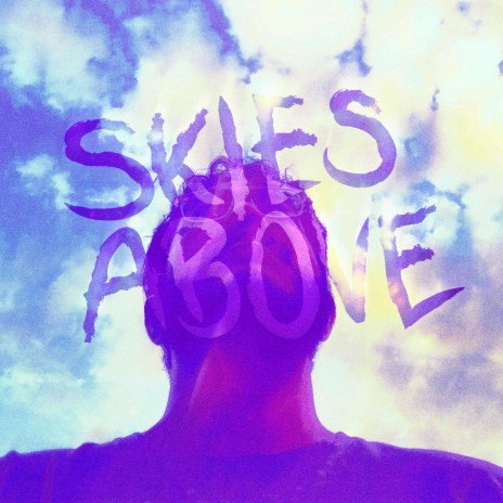 Skies Above | Boomplay Music