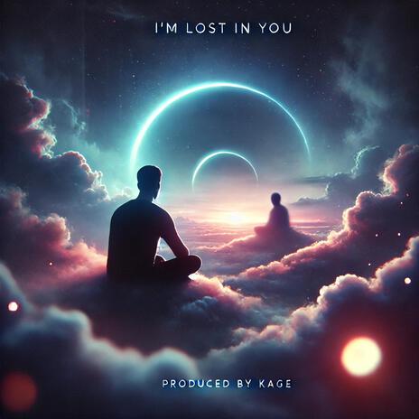 I'm Lost In You | Boomplay Music