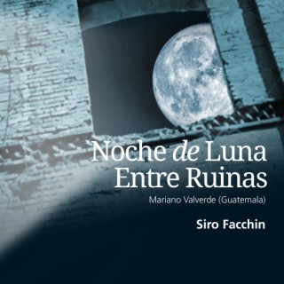 Noche de luna entre ruinas (Guatemala)