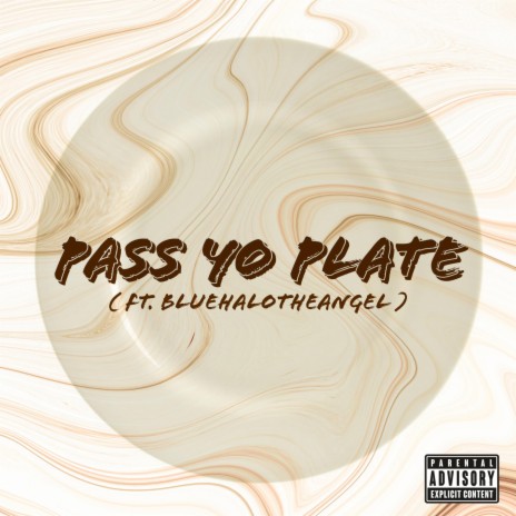 Pass Yo Plate ft. BlueHalotheAngel | Boomplay Music