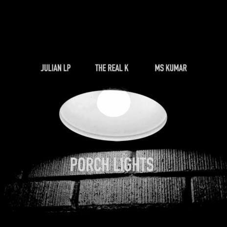 Porch Lights ft. THE REAL K & MS KUMAR | Boomplay Music