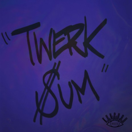 Twerk Sum | Boomplay Music