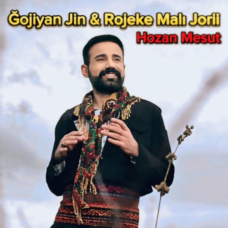 Hozan Mesut - Ğojiyan Jin,Rojeke Malı Jorii