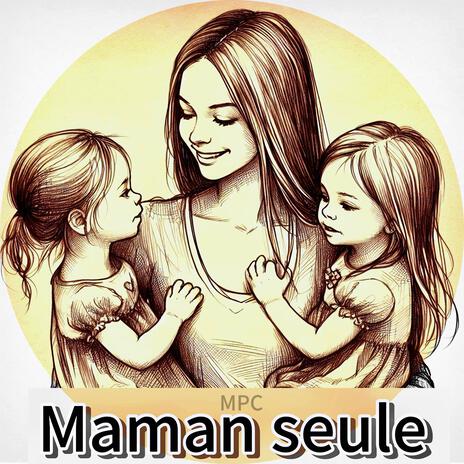 Maman seule | Boomplay Music