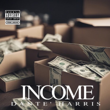 income ft. Dante' Harris | Boomplay Music