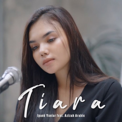 Tiara ft. Azizah Arabie | Boomplay Music