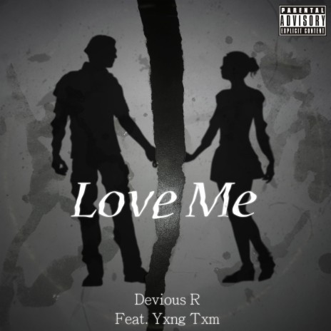 Love Me (feat. Yxng Txm)