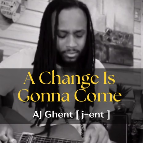 A Change Is Gonna Come | Boomplay Music