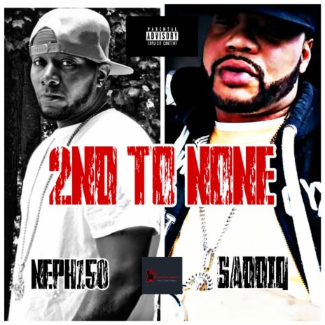 2ND TO NONE ft. NEPH150 & SADDIQ | Boomplay Music