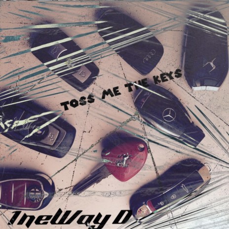 Toss Me They Keys | Boomplay Music