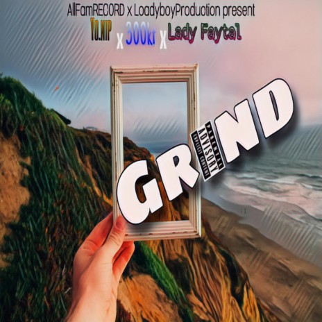 Grind (feat. Lady Faytal & _300kt) | Boomplay Music