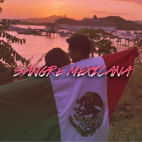 Sangre Mexicana | Boomplay Music