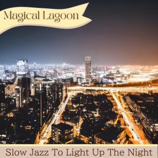 Slow Jazz to Light up the Night