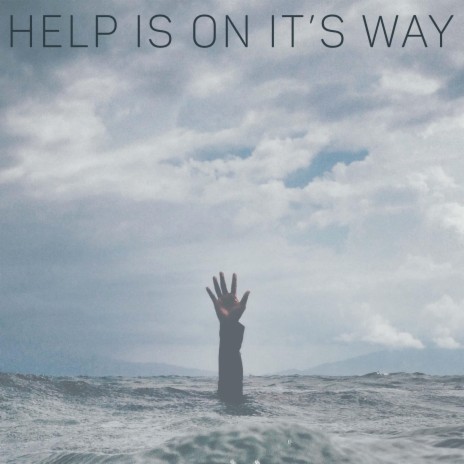Help is on it's way ft. Jack Hill | Boomplay Music
