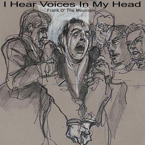 I Hear Voices In My Head | Boomplay Music