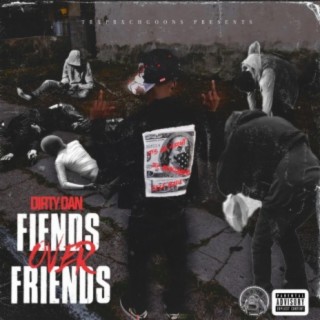 Fiends Over Friends