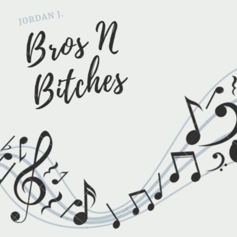 Bros N Bitches | Boomplay Music