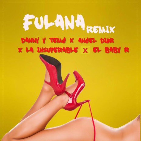 Fulana (Remix) ft. La Insuperable, Angel Dior & El Baby R | Boomplay Music