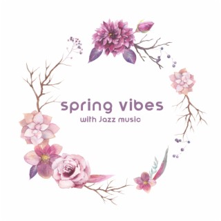 Spring Vibes with Jazz Music: Sunny Collection for Restaurant & Cafe Bar