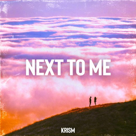 Next To Me | Boomplay Music