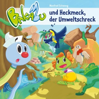 Bakabu und Heckmeck, der Umweltschreck