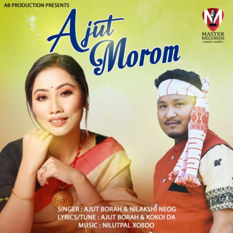 Ajut Morom ft. Ajut Borah & Nilutpal Xobdo | Boomplay Music