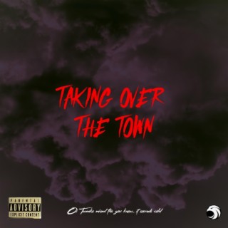 Taking Over The Town lyrics | Boomplay Music