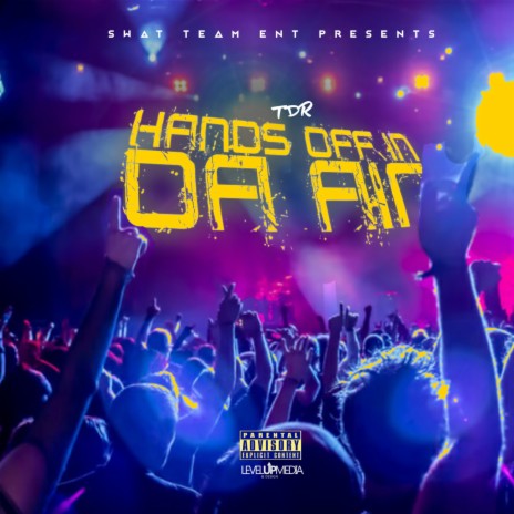 Hands off in da air | Boomplay Music