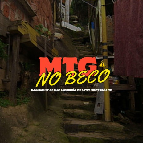 MTG NO BECO ft. MC H, MC LUMBRIGÃO, PRETO RARO MC & MC KATIM | Boomplay Music