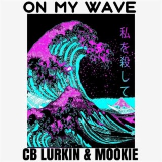 ON MY WAVE (feat. Mookie)