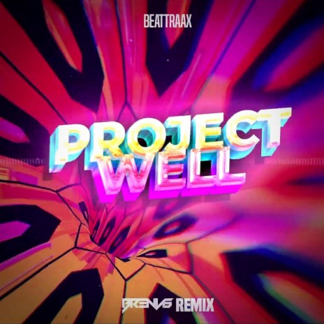 Project Well (BR3NVIS Remix) ft. BR3NVIS | Boomplay Music