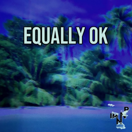 Equally OK | Boomplay Music