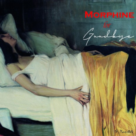 Morphine For Goodbye | Boomplay Music