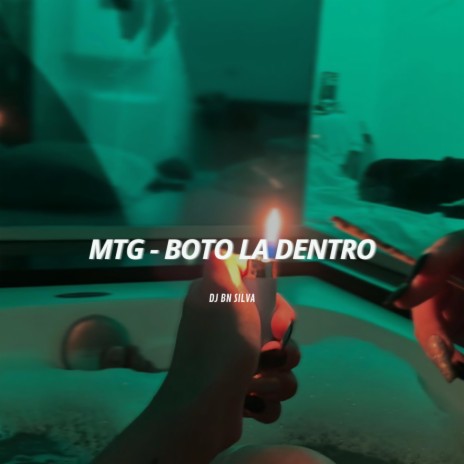 MTG - BOTO LA DENTRO | Boomplay Music