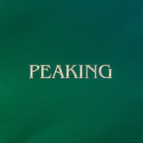 PEAKING | Boomplay Music