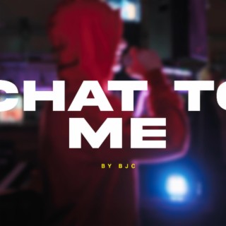 Chat to me