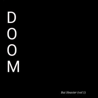 DOOM (But Heavier Vol 1)